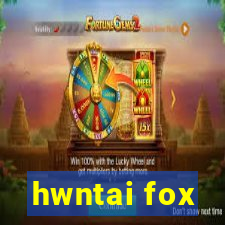 hwntai fox